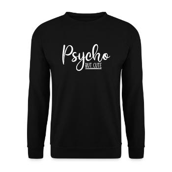 Psycho mais mignon Drôle de dicton - Sweat-shirt Unisexe - noir - Devant - Alina (178cm) & Michal (187cm)