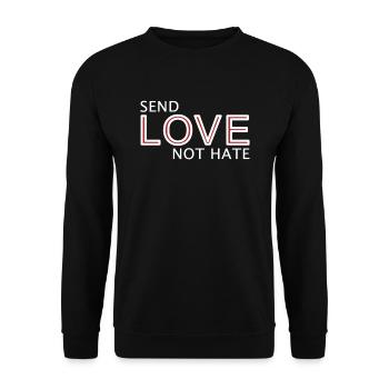 Send Love Not Hate Statement - Unisex Sweatshirt - black - Front - Alina (178cm) & Michal (187cm)