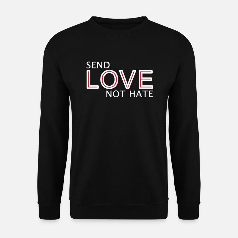 Send Love Not Hate Statement - Unisex Pullover - Schwarz