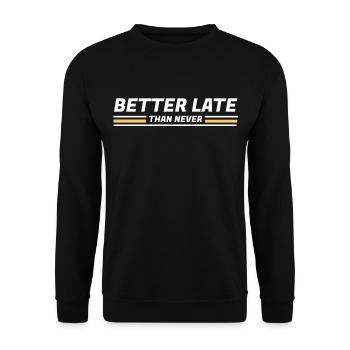 BETTER LATE THAN NEVER DESIGN - Unisex Sweatshirt - black - Front - Alina (178cm) & Michal (187cm)