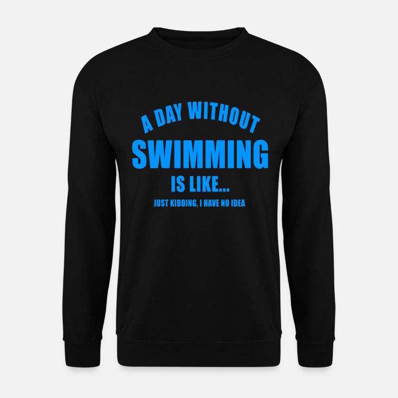A DAY WITHOUT SWIMMING SCHWIMMER SCHWIMMEN SCHWIMM - Unisex Pullover - Schwarz