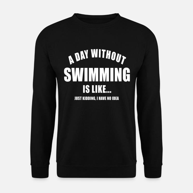 A DAY WITHOUT SWIMMING SCHWIMMER SCHWIMMEN SCHWIMM - Unisex Pullover - Schwarz