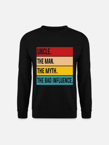 Onkel Uncle Man Myth Bad Influence - Unisex Pullover - Schwarz