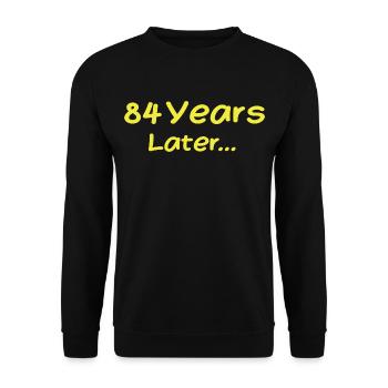 84 Jahre später Lustige Geburtstagsgeschenke, 84. Geburtstag - Unisex Pullover - Schwarz - Vorne - Alina (178cm) & Michal (187cm)