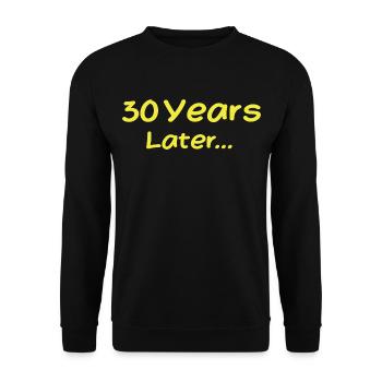 30 Jahre später Lustige Geburtstagsgeschenke, 30. Geburtstag - Unisex Pullover - Schwarz - Vorne - Alina (178cm) & Michal (187cm)