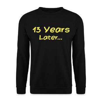 13 Jahre später Lustige Geburtstagsgeschenke, 13. Geburtstag - Unisex Pullover - Schwarz - Vorne - Alina (178cm) & Michal (187cm)