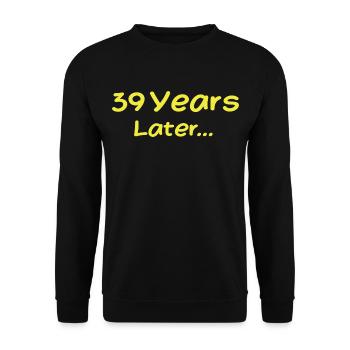 39 Jahre später Lustige Geburtstagsgeschenke, 39. Geburtstag - Unisex Pullover - Schwarz - Vorne - Alina (178cm) & Michal (187cm)