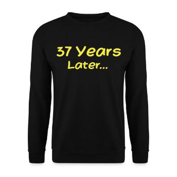 37 Years Later Funny Birthday Gifts, 37th Birthday - Unisex Sweatshirt - black - Front - Alina (178cm) & Michal (187cm)
