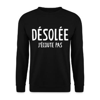Désolée J'écoute Pas - Sweat-shirt Unisexe - noir - Devant - Alina (178cm) & Michal (187cm)