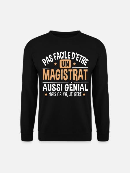 Magistrat génial. Cadeau juge tribunal loi justice - Sweat-shirt Unisexe - noir