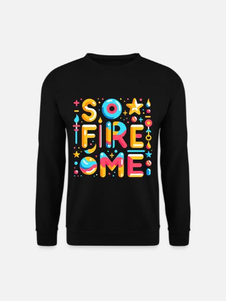 So Fire Me 5 - Unisex Pullover - Schwarz