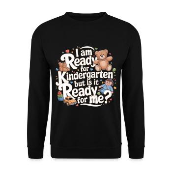 I'm Ready For Kindergarten But Is It Ready For Me5 - Unisex Pullover - Schwarz - Vorne - Alina (178cm) & Michal (187cm)
