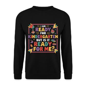 I'm Ready For Kindergarten But Is It Ready ForMe10 - Unisex Pullover - Schwarz - Vorne - Alina (178cm) & Michal (187cm)
