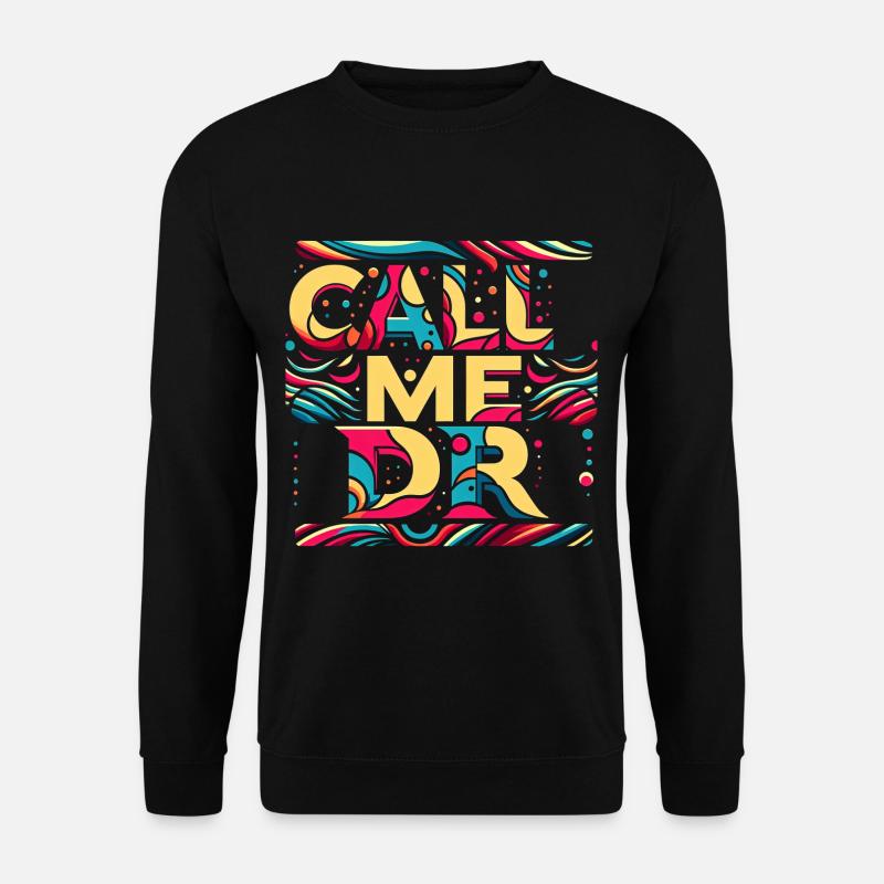 Call Me Dr 35 - Unisex Sweatshirt - black