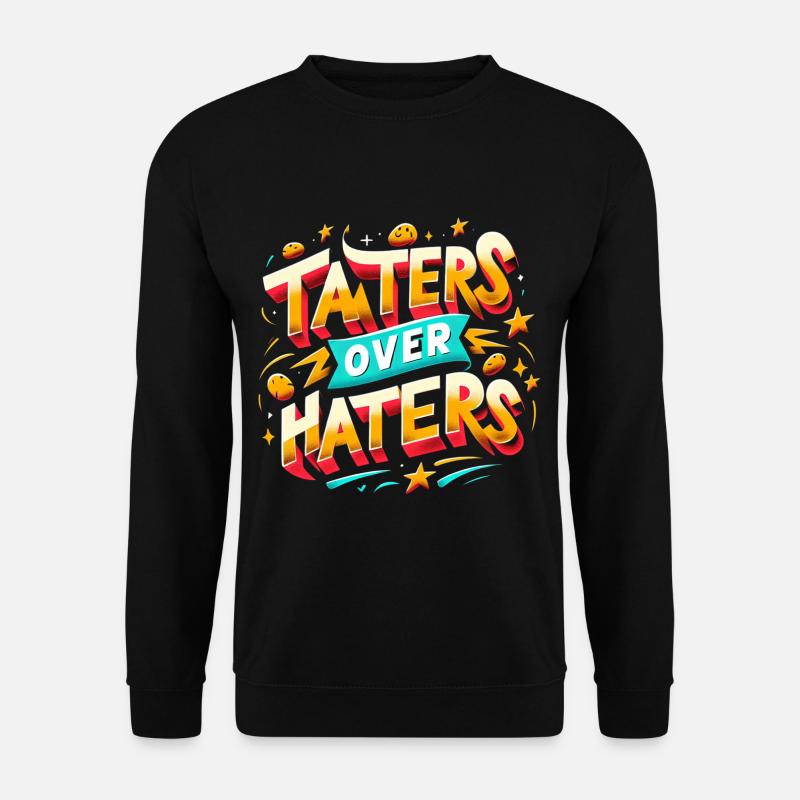 taters over haters 12 - Unisex Sweatshirt - black