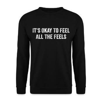 Its Okay To Feel All The Feels Funny Mental Health - Unisex Sweatshirt - black - Front - Alina (178cm) & Michal (187cm)