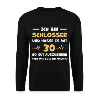 Schlosser Spruch 30. Geburtstag - Unisex Pullover - Schwarz - Vorne - Alina (178cm) & Michal (187cm)