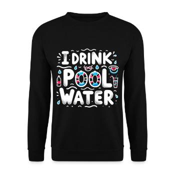 I Drink Pool Water 8 - Unisex Sweatshirt - black - Front - Alina (178cm) & Michal (187cm)