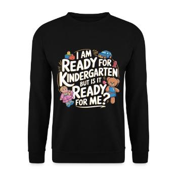 I'm Ready For Kindergarten But Is It Ready For Me6 - Unisex Pullover - Schwarz - Vorne - Alina (178cm) & Michal (187cm)