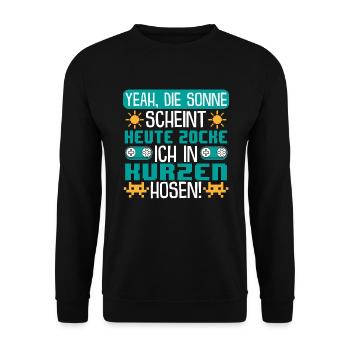 Zocken in kurzen Hosen. Gamer Gaming Videospiele - Unisex Pullover - Schwarz - Vorne - Alina (178cm) & Michal (187cm)