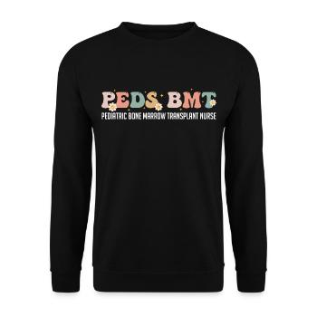 Peds BMT Pediatric Bone Marrow Transplant Nurse - Unisex Sweatshirt - black - Front - Alina (178cm) & Michal (187cm)