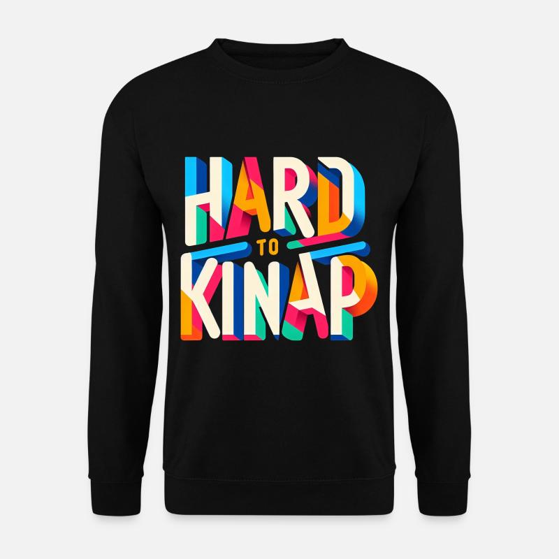 Hard to Kidnap 4 - Unisex Sweatshirt - black