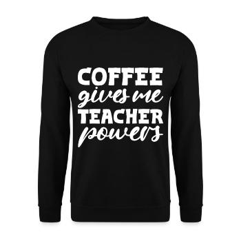 Le café me donne des pouvoirs d’enseignant - Sweat-shirt Unisexe - noir - Devant - Alina (178cm) & Michal (187cm)