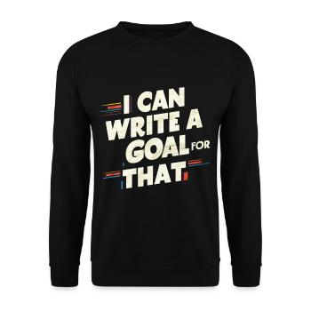 I Can Write A Goal For That 10 - Unisex Sweatshirt - black - Front - Alina (178cm) & Michal (187cm)