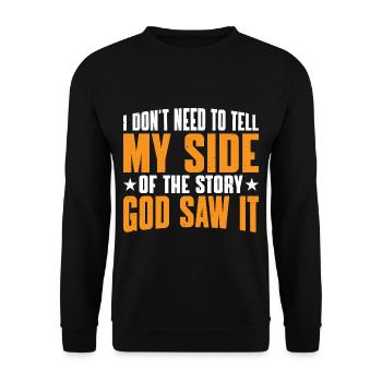 I Don't Need To Tell My Side Of The Story 11 - Unisex Sweatshirt - black - Front - Alina (178cm) & Michal (187cm)