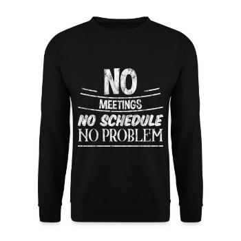 Pas de réunions, pas d’horaire, pas de problème 3 - Sweat-shirt Unisexe - noir - Devant - Alina (178cm) & Michal (187cm)