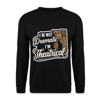 I'm Not Dramatic, I'm Theatrical 49 - Unisex Pullover - Schwarz - Vorne - Alina (178cm) & Michal (187cm)