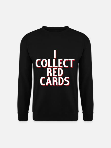 I Collect Red Cards 4 - Unisex Sweatshirt - black