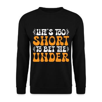 Life's Too Short To Bet The Under 29 - Unisex Pullover - Schwarz - Vorne - Alina (178cm) & Michal (187cm)