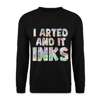 I Arted And It Inks 5 - Unisex Pullover - Schwarz - Vorne - Alina (178cm) & Michal (187cm)