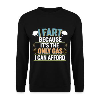 I Fart Because It's The Only Gas I Can Afford 8 - Unisex Pullover - Schwarz - Vorne - Alina (178cm) & Michal (187cm)