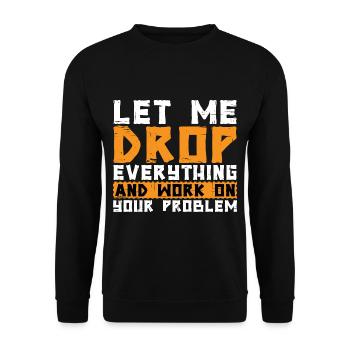 Laissez-moi tout laisser tomber et travailler sur votre problème 2 - Sweat-shirt Unisexe - noir - Devant - Alina (178cm) & Michal (187cm)