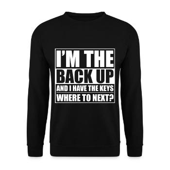 I'm The Back Up And I Have The Keys Where To Next4 - Unisex Pullover - Schwarz - Vorne - Alina (178cm) & Michal (187cm)