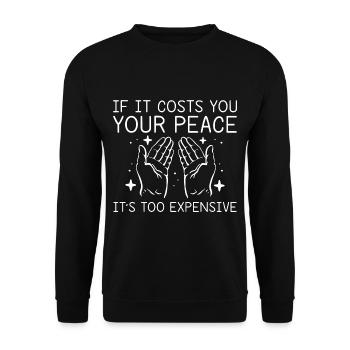 Si cela vous coûte votre tranquillité, c’est trop cher 2 - Sweat-shirt Unisexe - noir - Devant - Alina (178cm) & Michal (187cm)