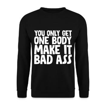 You Only Get One Body, Make It Bad Ass - Unisex Sweatshirt - black - Front - Alina (178cm) & Michal (187cm)