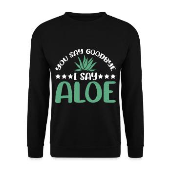 You Say Goodbye I Say Aloe 3 - Unisex Sweatshirt - black - Front - Alina (178cm) & Michal (187cm)