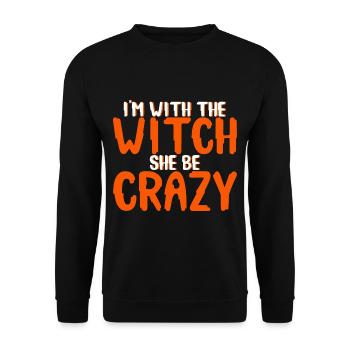 I'm With The Witch, She Be Crazy 4 - Unisex Pullover - Schwarz - Vorne - Alina (178cm) & Michal (187cm)
