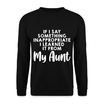 If I Say Inappropriate, I Learned It From My Aunt1 - Unisex Pullover - Schwarz - Vorne - Alina (178cm) & Michal (187cm)