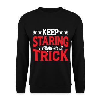 Keep Staring I Might Do A Trick 16 - Unisex Sweatshirt - black - Front - Alina (178cm) & Michal (187cm)