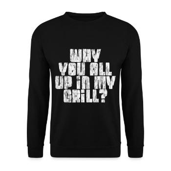 Why You All Up In My Grill 5 - Unisex Pullover - Schwarz - Vorne - Alina (178cm) & Michal (187cm)