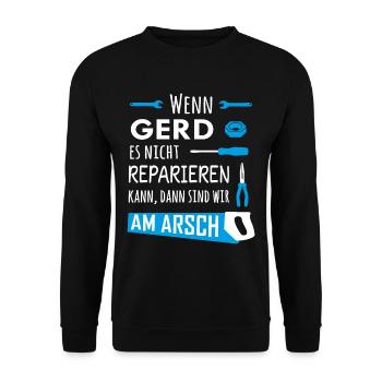 Lustiger Heimwerker und Handwerker Spruch Gerd - Unisex Pullover - Schwarz - Vorne - Alina (178cm) & Michal (187cm)