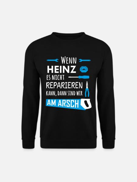 Lustiger Heimwerker und Handwerker Spruch Heinz - Unisex Pullover - Schwarz