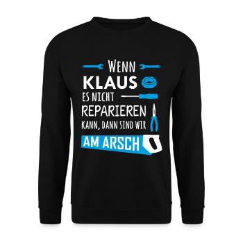 Lustiger Heimwerker und Handwerker Spruch Klaus - Unisex Pullover - Schwarz - Vorne - Alina (178cm) & Michal (187cm)