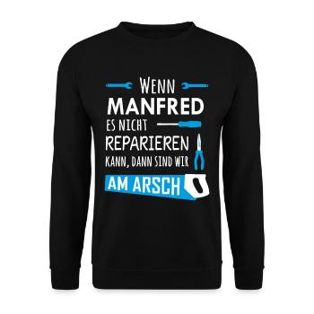 Lustiger Heimwerker und Handwerker Spruch Manfred - Unisex Pullover - Schwarz - Vorne - Alina (178cm) & Michal (187cm)