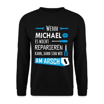 Lustiger Heimwerker und Handwerker Spruch Michael - Unisex Pullover - Schwarz - Vorne - Alina (178cm) & Michal (187cm)