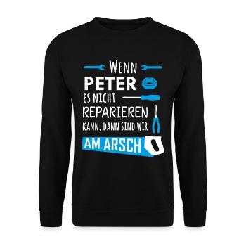 Lustiger Heimwerker und Handwerker Spruch Peter - Unisex Pullover - Schwarz - Vorne - Alina (178cm) & Michal (187cm)